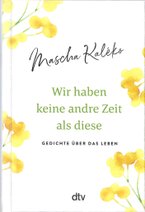 Mascha Kaleko_Wir haben keine andre Zeit als diese.jpg